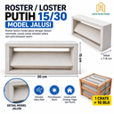 ROSTER/ LOSTER PUTIH 15x30cm JALUSI - 1 CRATE = 10BJ (AA)